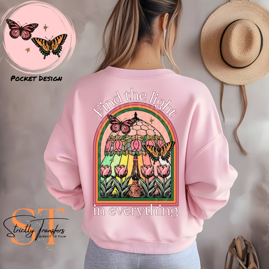 Find the Light in Everything - pocket design included Direct to Film Transfers
