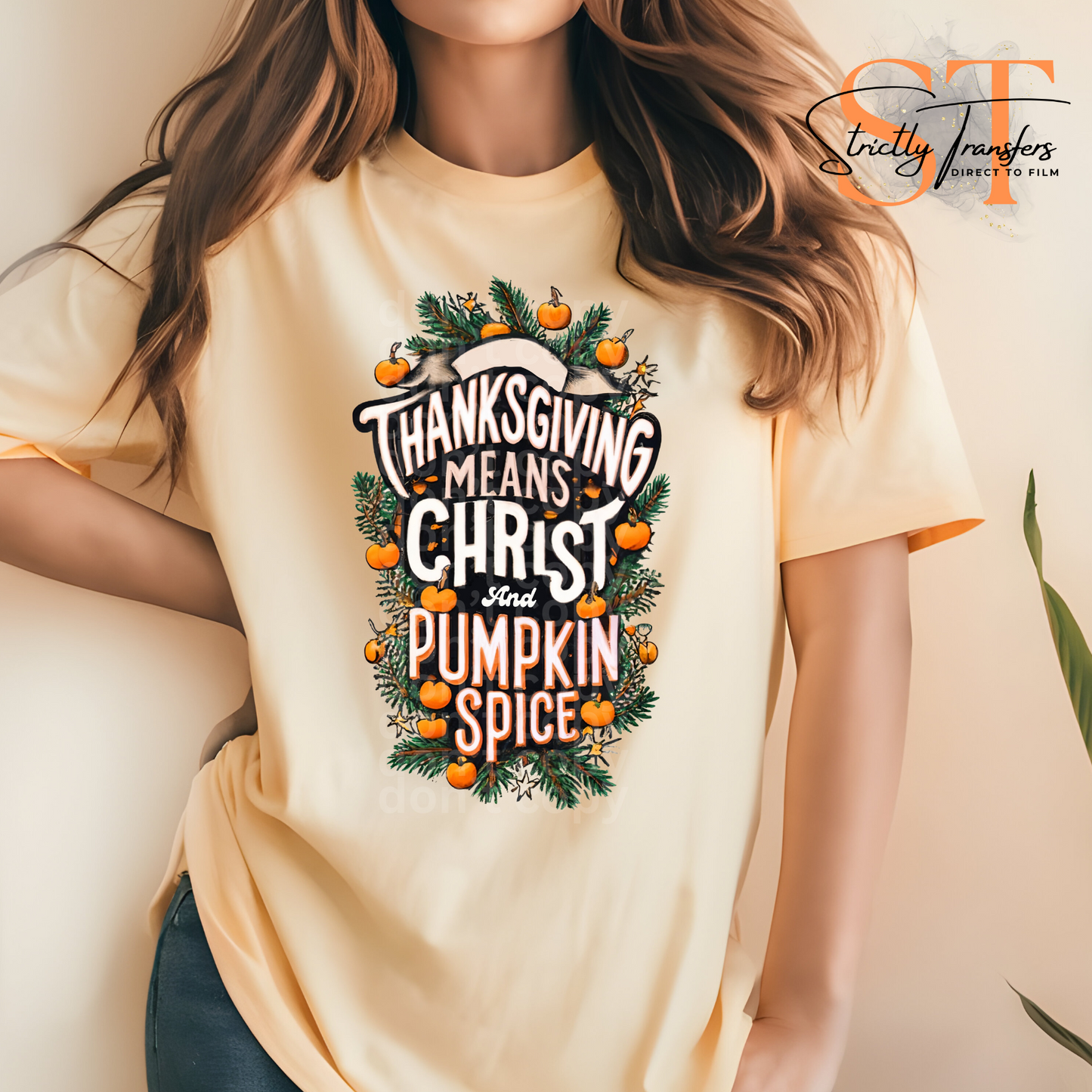 Thanksgiving means Christ & Pumpkin Spice Direct to Film Transfer