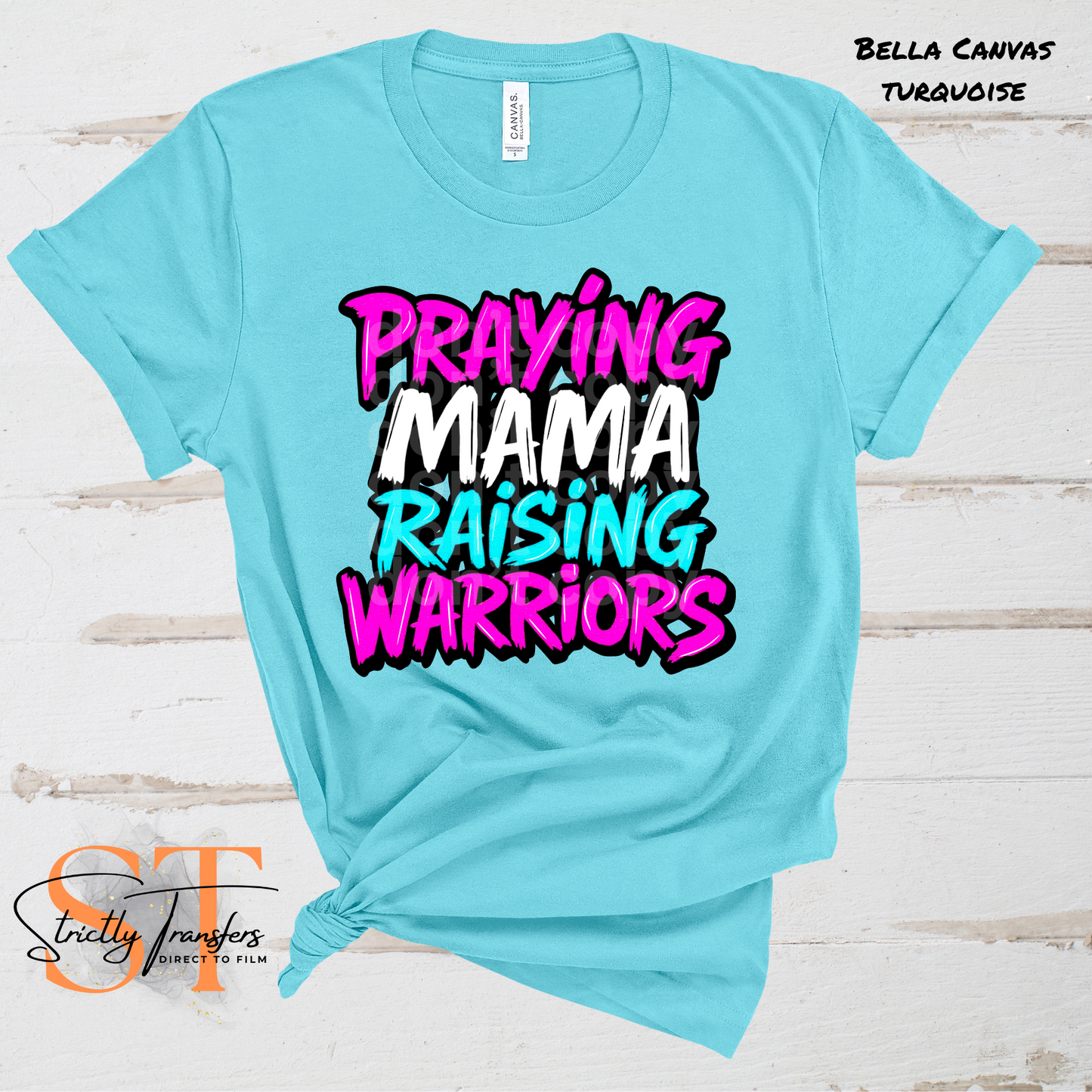 Praying Mama Raising Warriors - 2 options Direct to Film Transfers