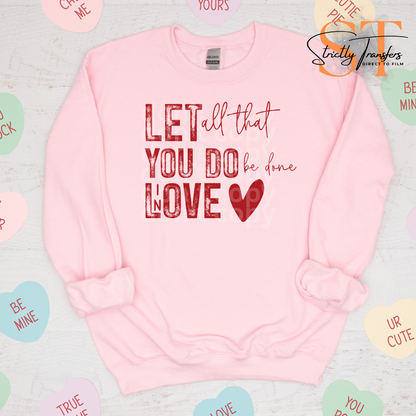 Let all that you Do Be Done in Love Direct to Film Transfers