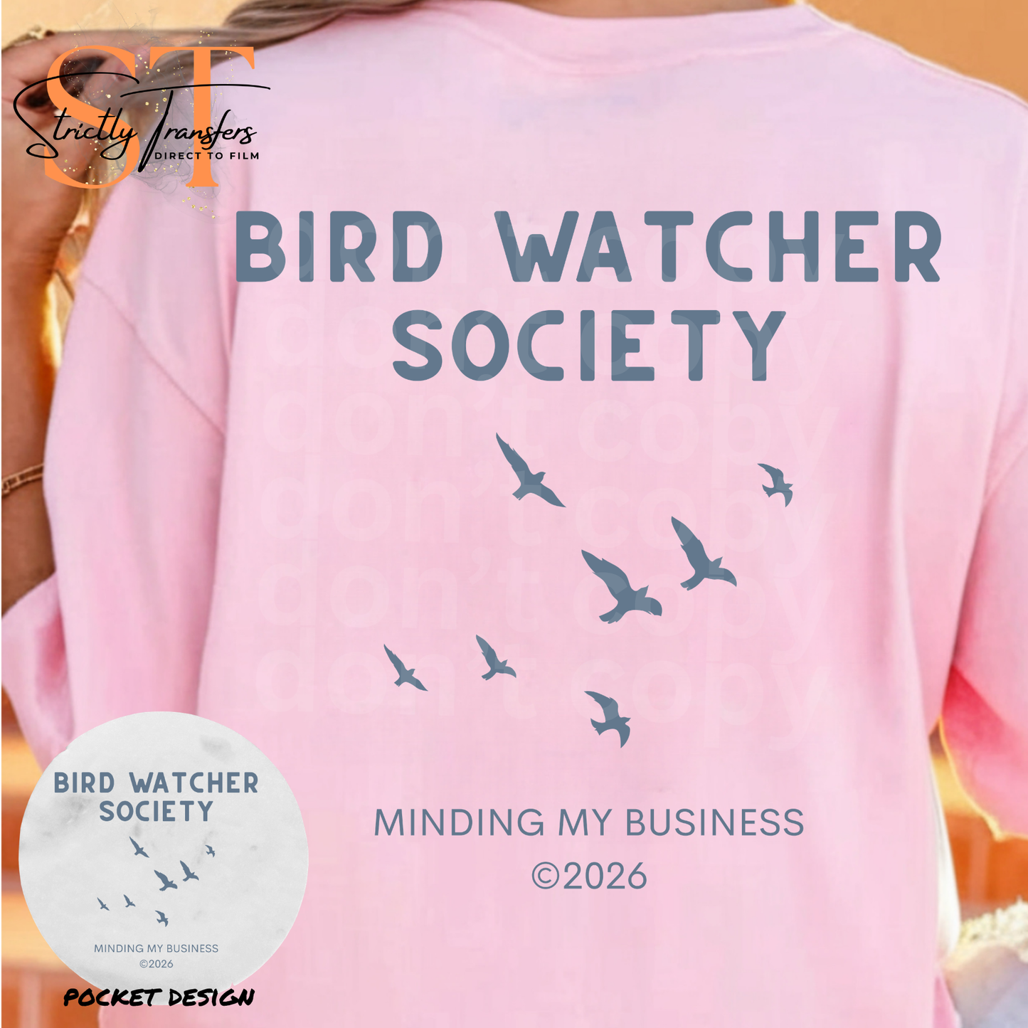 Bird Watcher Society- pocket design included - 2 colors Direct to Film Transfers