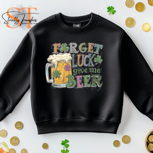 Forget Luck Give me Beer Direct to Film Transfers