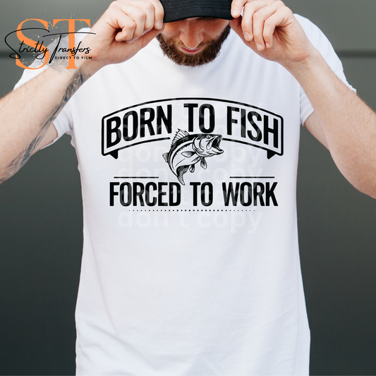 Born to Fish Forced to Work Direct to Film Transfers