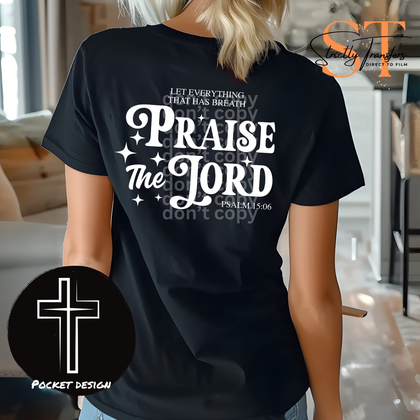 Praise the Lord - pocket design included - 2  options Direct to Film Transfers