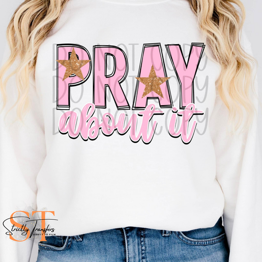 Pray About It Direct to Film Transfers
