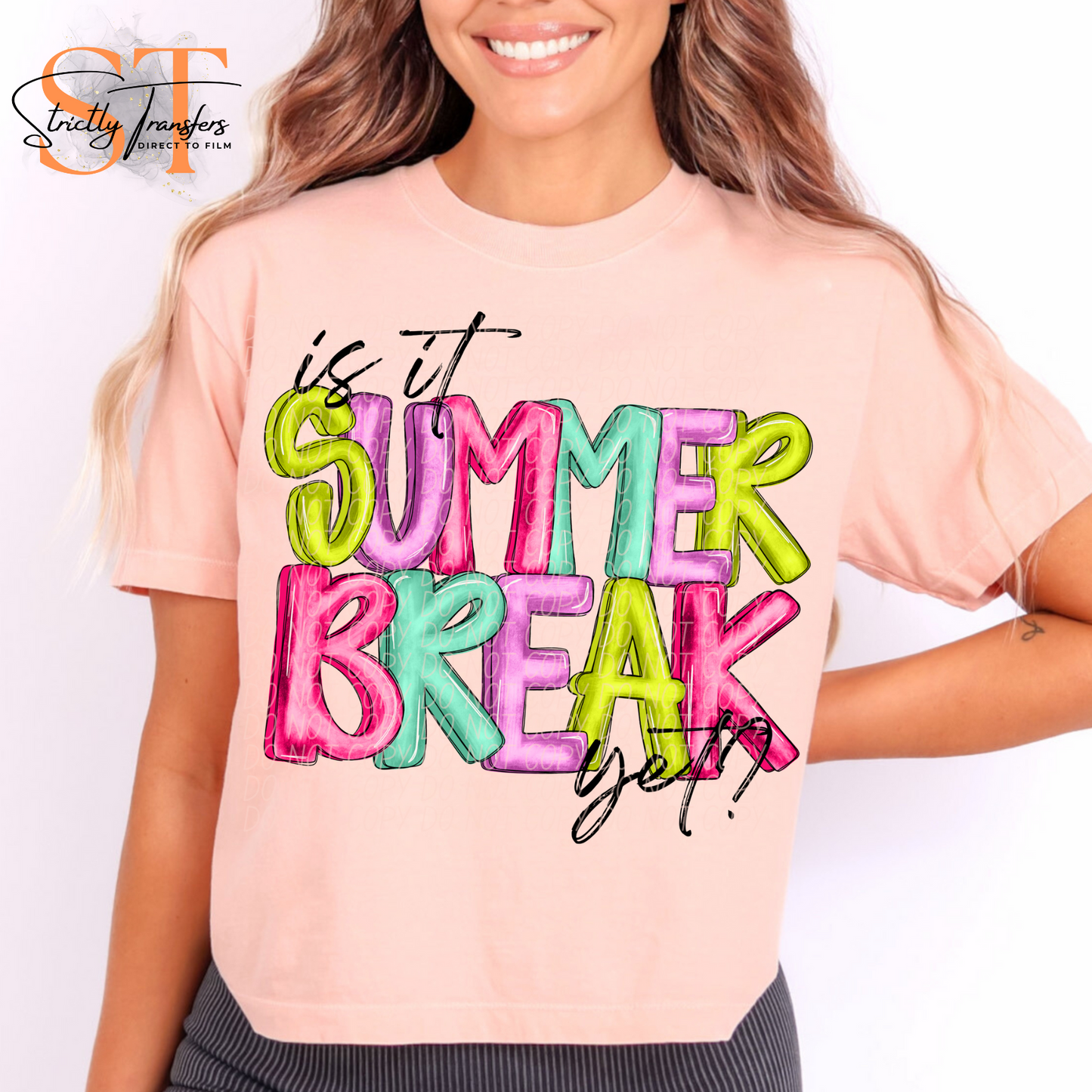 Is It Summer Break Yet? - 2 options Direct to Film Transfers