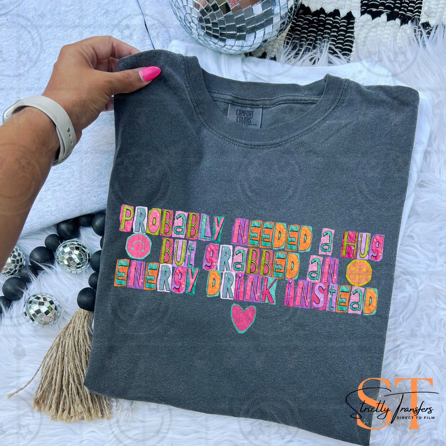 Probably Needed a Hug Direct to Film Transfers