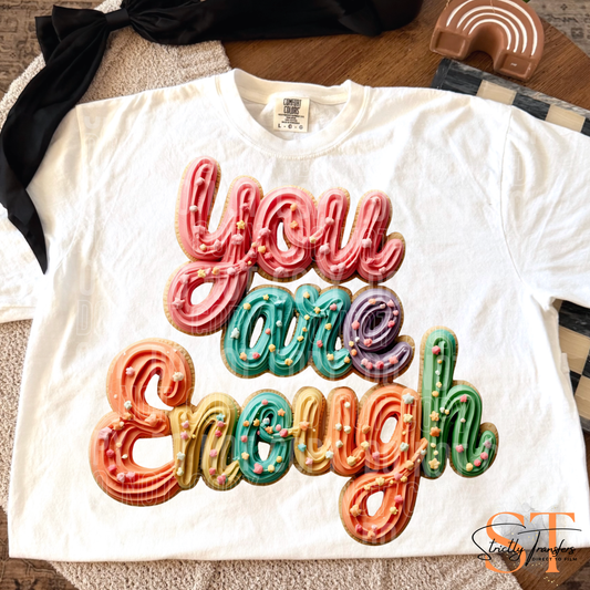 You are Enough Faux Cookie Direct to Film Transfers
