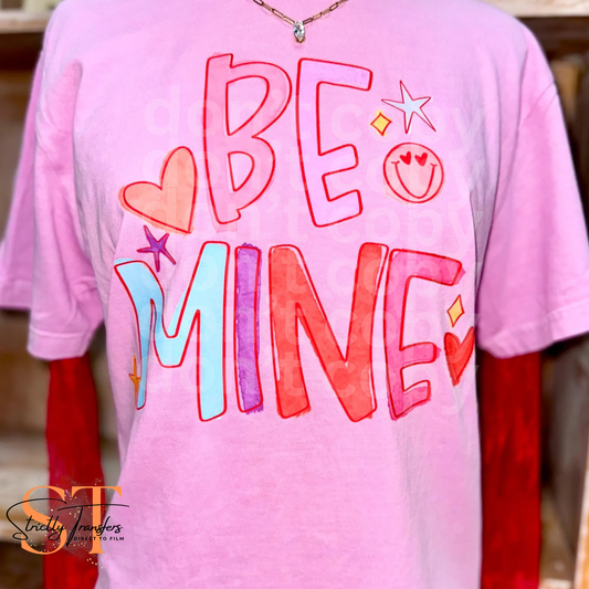 Be Mine - 2 options Direct to Film Transfers