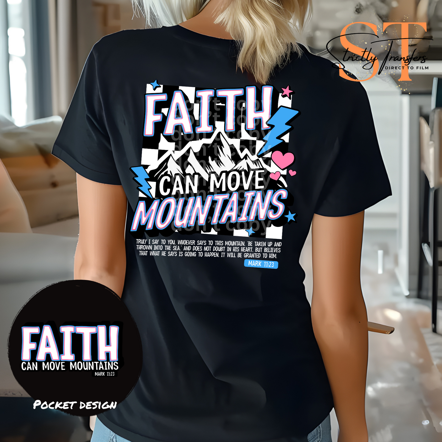Faith Can Move Mountains - 3 color options - pocket design included Direct to Film Transfers
