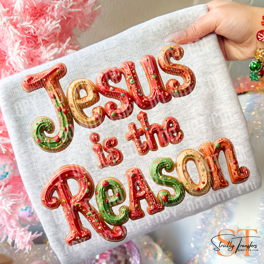 Jesus is the Reason Faux Cookie Direct to Film Transfers