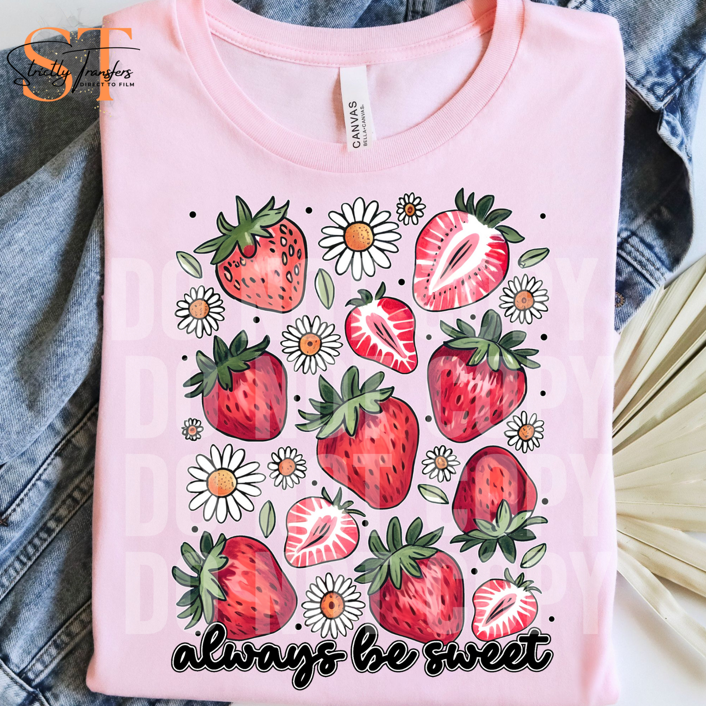 Always be Sweet Direct to Film Transfers