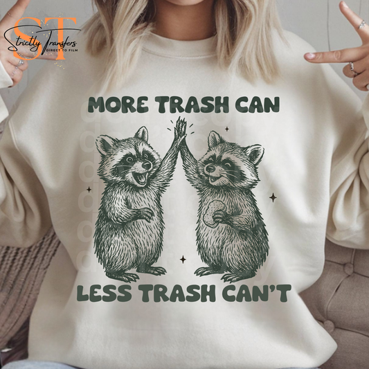 More Trash Can Less Trash Can't Direct to Film Transfers