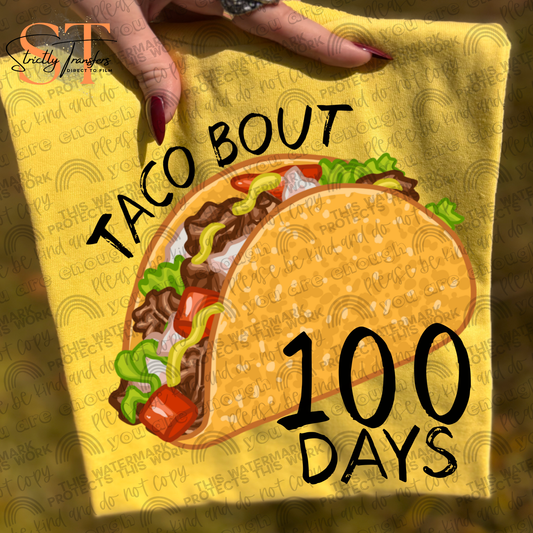 Taco Bout 100 Days Direct to Film Transfers