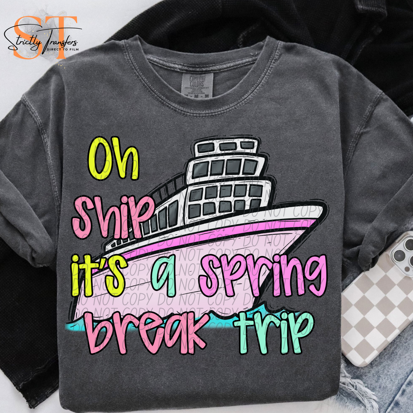 Oh Ship It's Spring Break Colorful Direct to Film Transfers