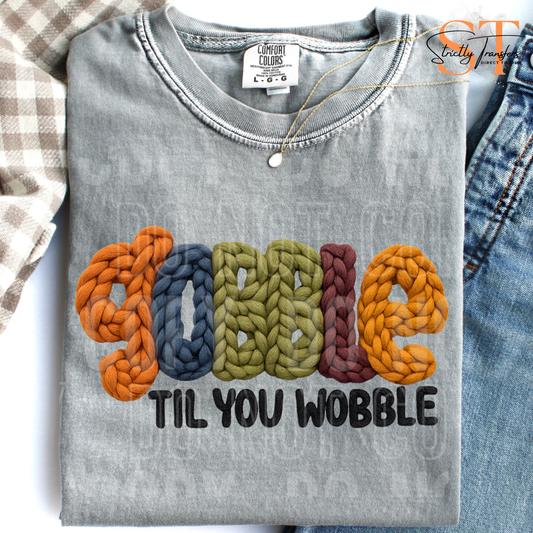 Gobble till you Wobble Direct to Film Transfers