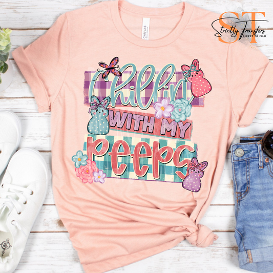 Chillin' with my Peeps Direct to Film Transfers