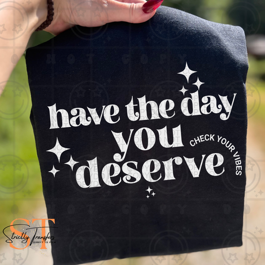 Have the Day You Deserve Direct to Film Transfers