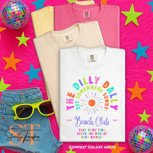 Dilly Dally Beach Club Colored - 2 Options Direct to Film Transfers