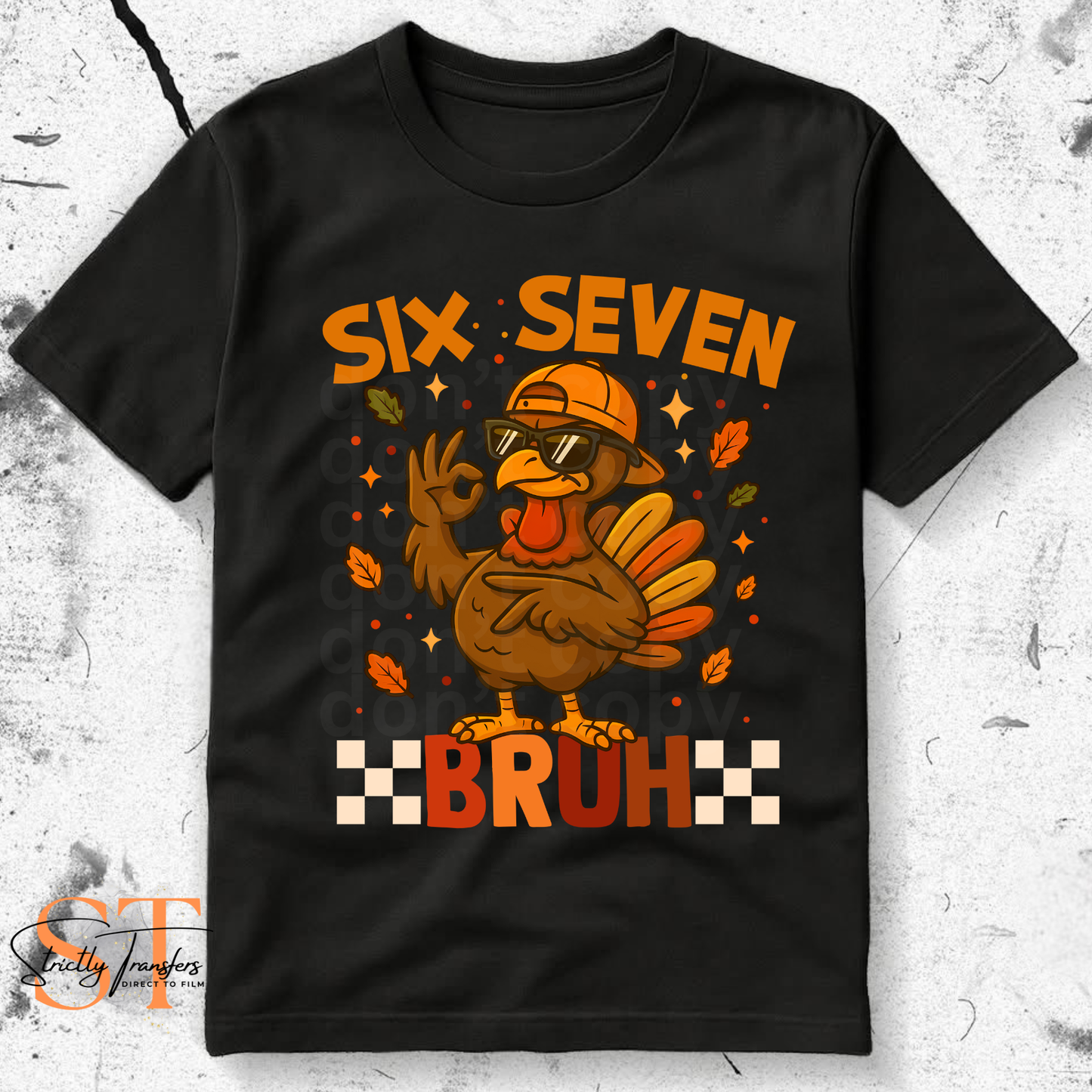 67 Bruh Turkey Direct to Film Transfers