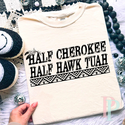 Half Cherokee Half Hawk Tuah Direct to Film Transfer