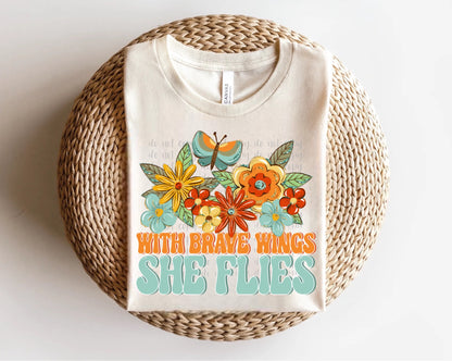 With Brave Wings, She Flies Floral Design Direct to Film Transfer