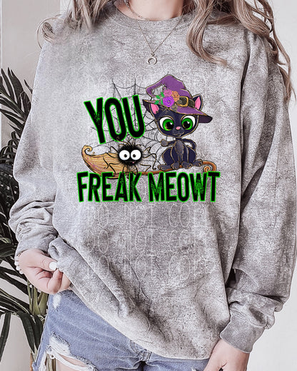 You Freak Meowt Cat Witch Direct to Film Transfer