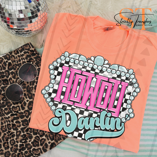 Howdy Darlin'- 2 Colors Direct to Film Transfers