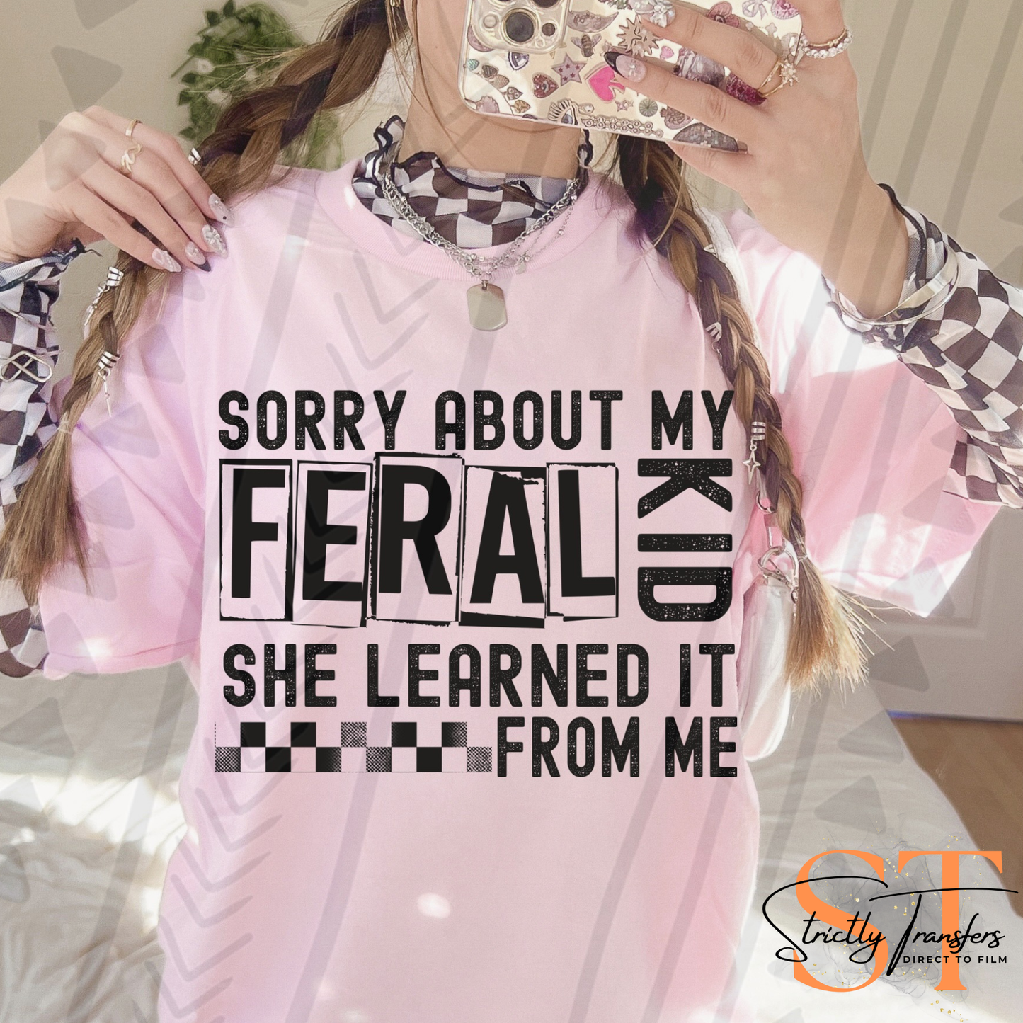 Sorry about my Feral Kid(s) - 3 Options Direct to Film Transfers