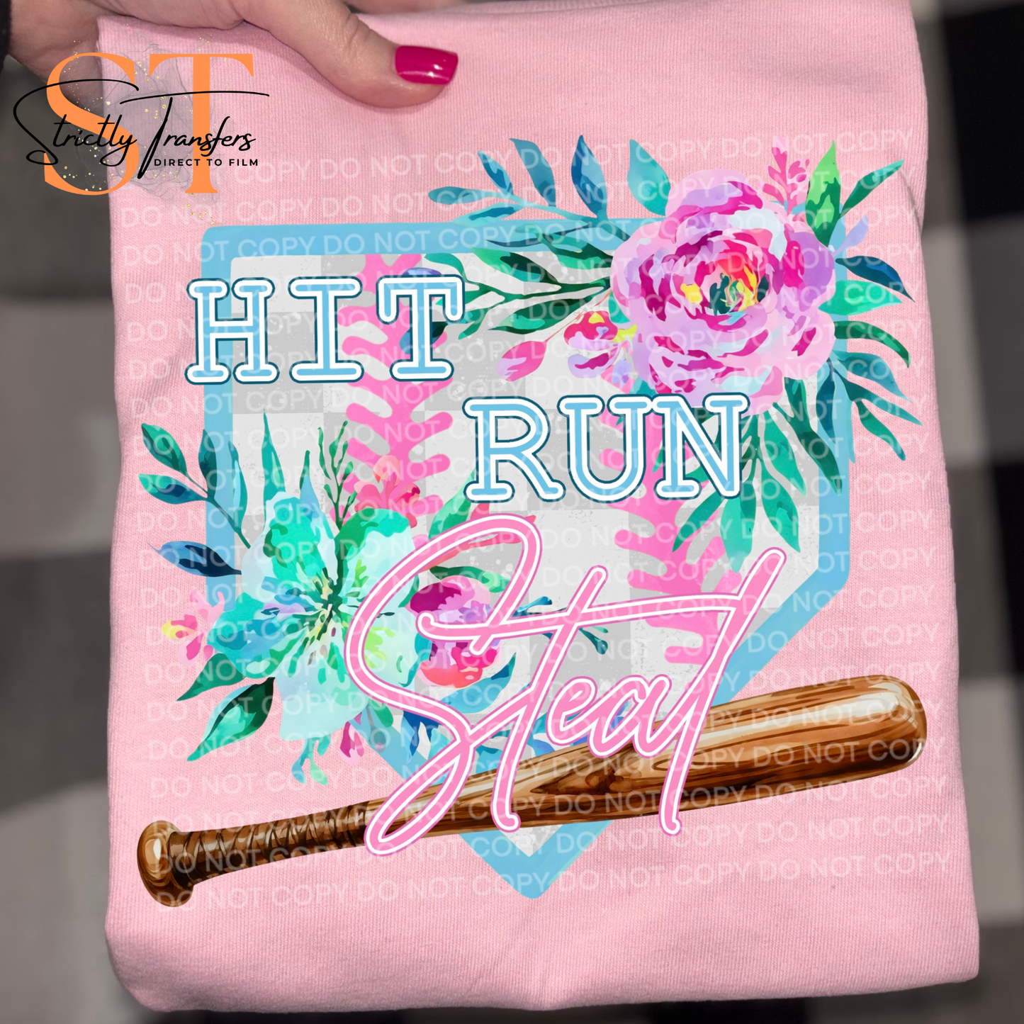 Hit Run Steal - 4 options Direct to Film Transfers