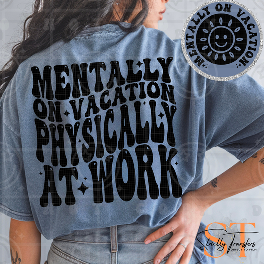 Mentality on Vacation- pocket design included Direct to Film Transfers