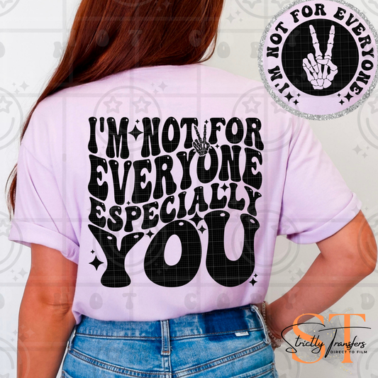 I'm not for Everyone- pocket design included Direct to Film Transfers