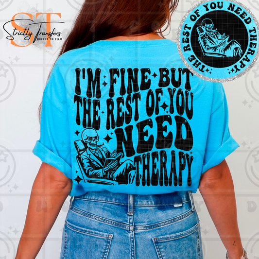 The Rest of You Need Therapy- pocket design included Direct to Film Transfers