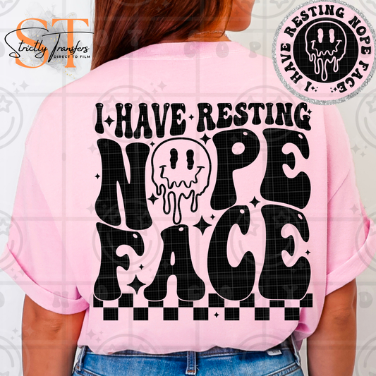 I Have Resting Nope Face- pocket design included Direct to Film Transfers