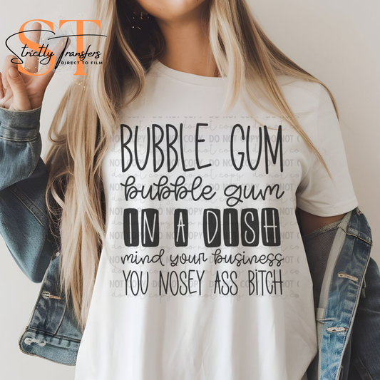 Bubblegum, Bubblegum...Mind Your Business Direct to Film Transfers
