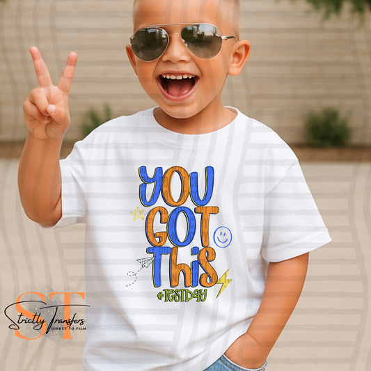 You Got This Neutral Direct to Film Transfers