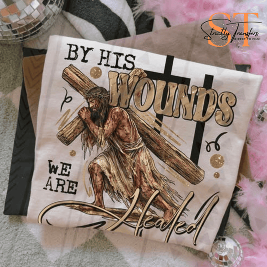 By His Wounds we are Healed Direct to Film Transfers