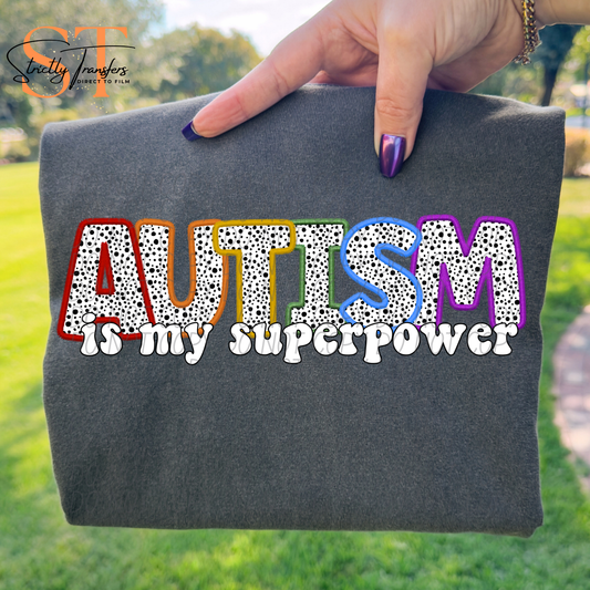 Autism is my Superpower Direct to Film Transfers