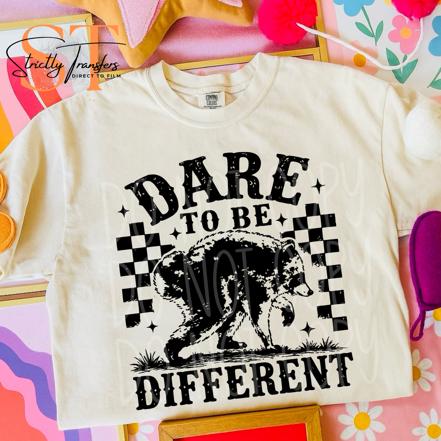 Dare to be Different Direct to Film Transfers