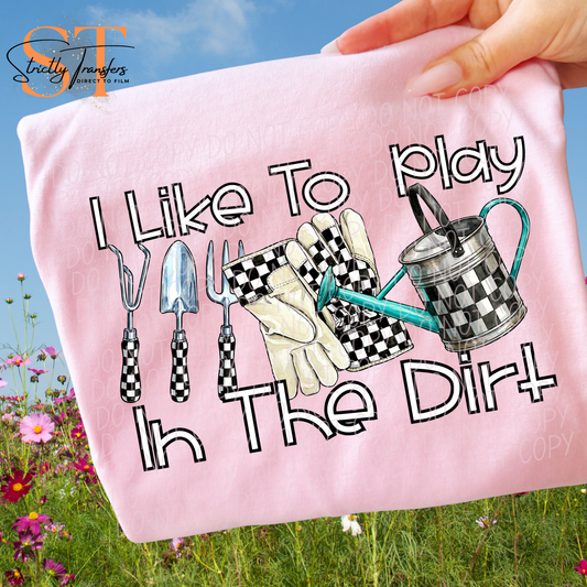 I Like to Play in the Dirt 2 Direct to Film Transfers