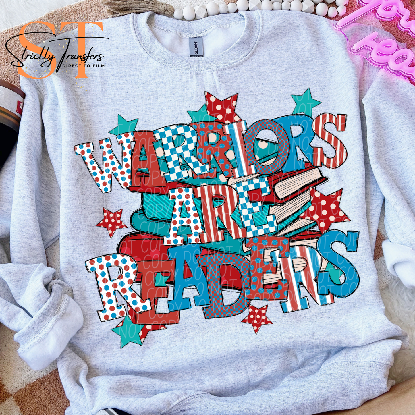 Warriors are Readers (Arm Design Option Available) Direct to Film Transfers