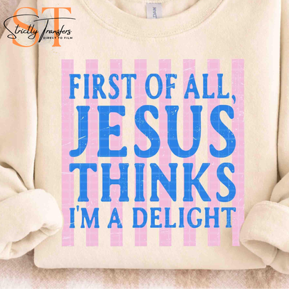 Jesus Thinks I'm a Delight Direct to Film Transfers