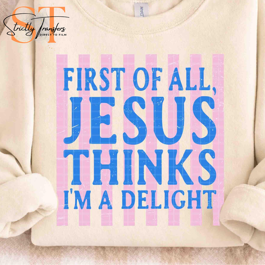 Jesus Thinks I'm a Delight Direct to Film Transfers