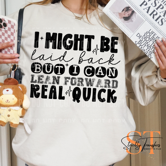 I might be Laid Back Direct to Film Transfers