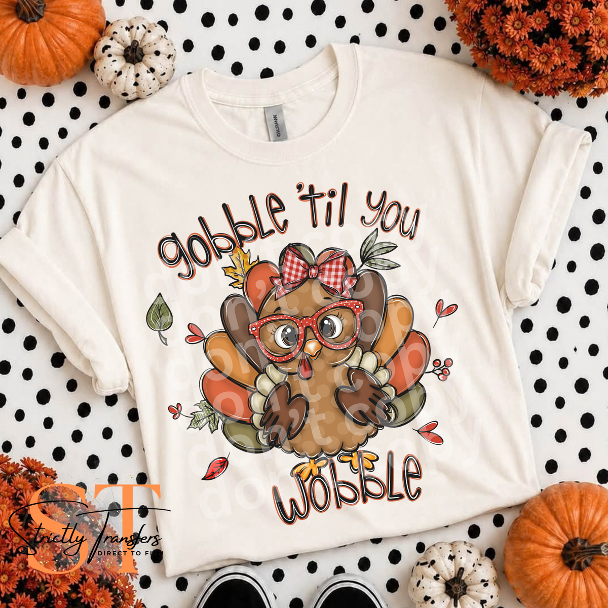 Gobble till You Wobble Cute Turkey Direct to Film Transfers
