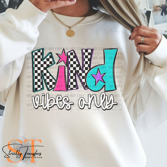 Kind Vibes Only Direct to Film Transfers