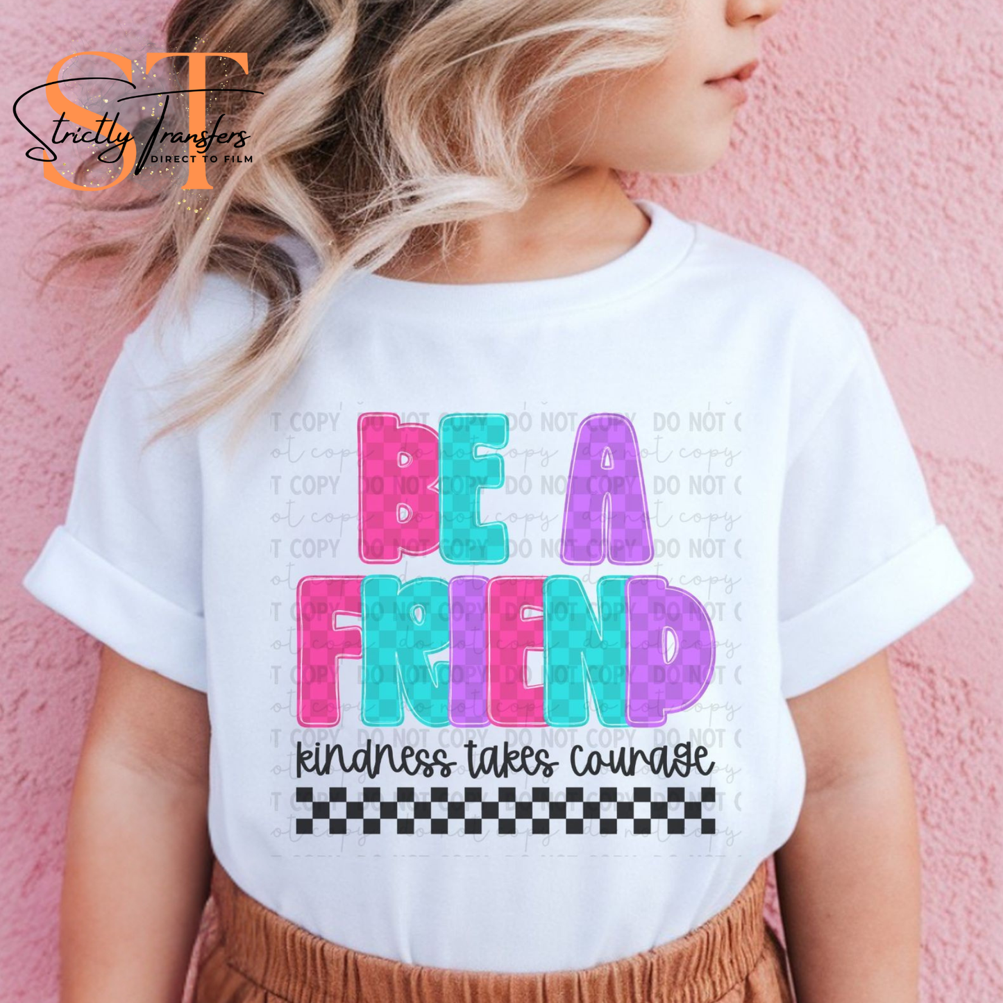 Be a Friend Direct to Film Transfers