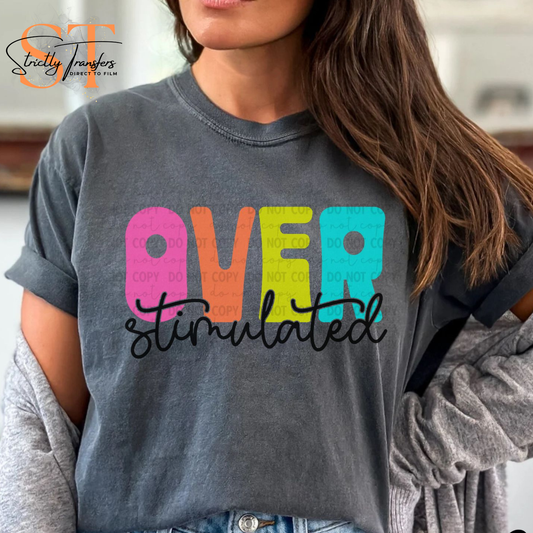 Overstimulated Direct to Film Transfers