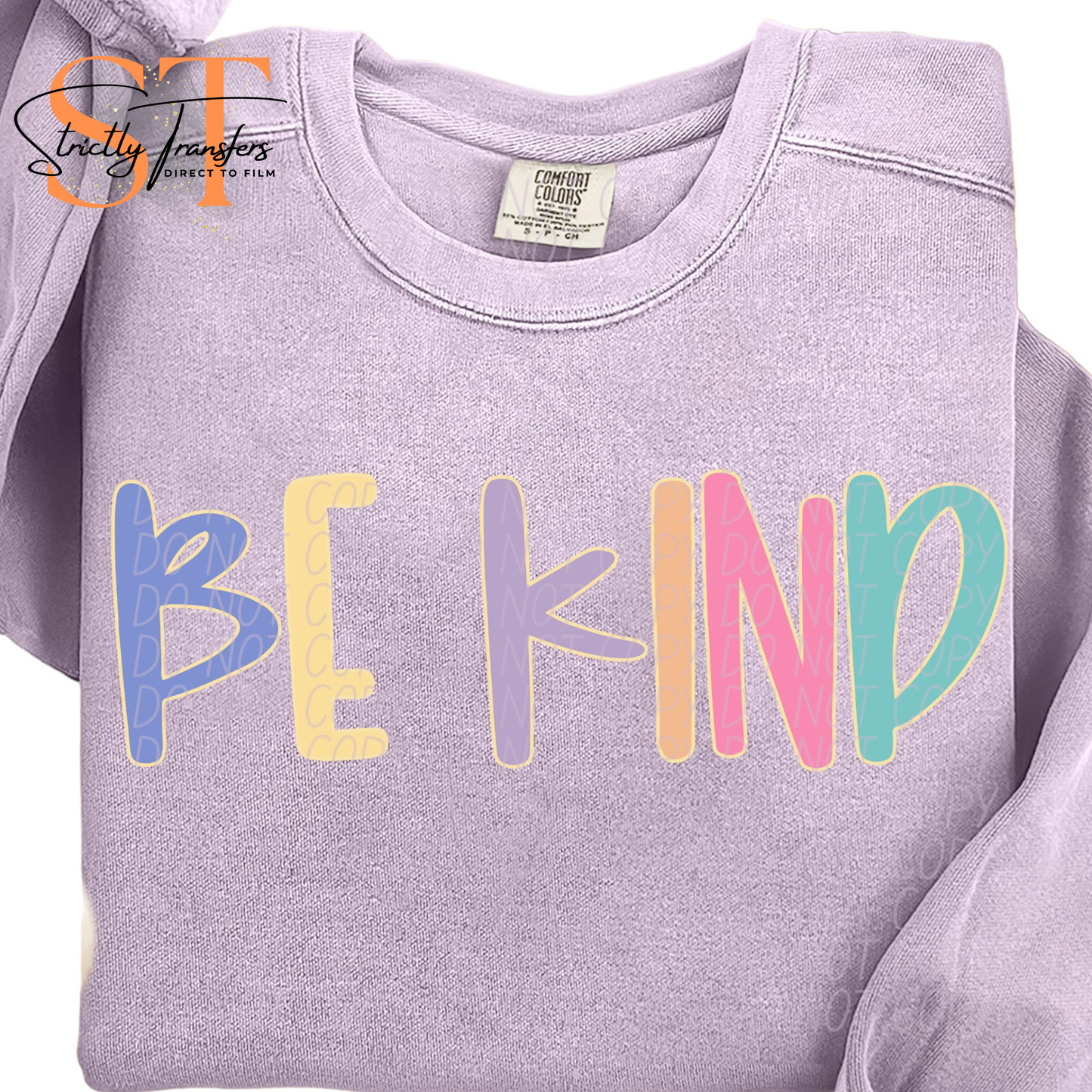 Be Kind Colorful Direct to Film Transfers
