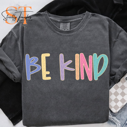 Be Kind Colorful Direct to Film Transfers